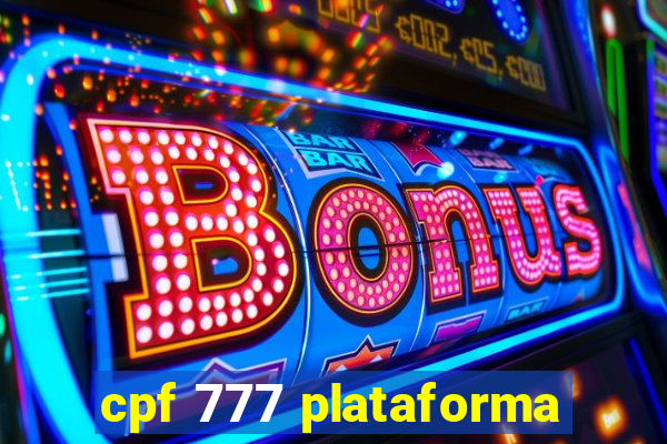 cpf 777 plataforma